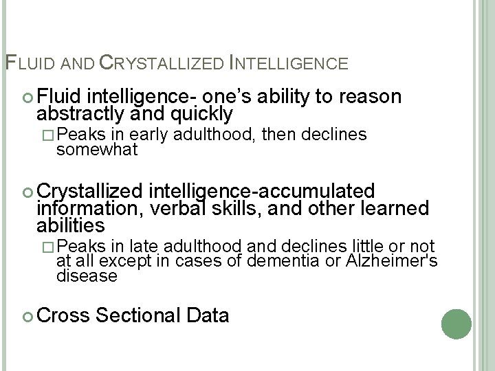 FLUID AND CRYSTALLIZED INTELLIGENCE Fluid intelligence- one’s ability to reason abstractly and quickly �Peaks