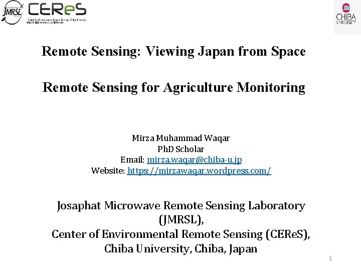 Remote Sensing: Viewing Japan from Space Remote Sensing for Agriculture Monitoring Mirza Muhammad Waqar