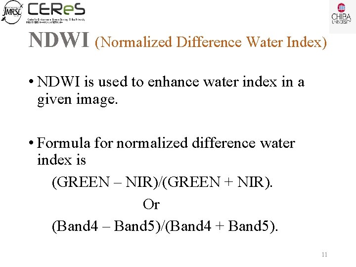 NDWI (Normalized Difference Water Index) • NDWI is used to enhance water index in