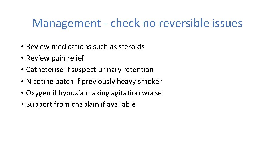 Management - check no reversible issues • Review medications such as steroids • Review