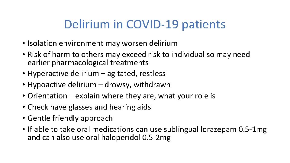 Delirium in COVID-19 patients • Isolation environment may worsen delirium • Risk of harm