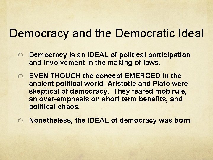 Democracy and the Democratic Ideal Democracy is an IDEAL of political participation and involvement Democracy and the Democratic Ideal Democracy is an IDEAL of political participation and involvement