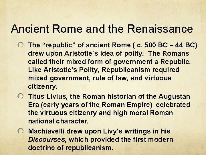 Ancient Rome and the Renaissance The “republic” of ancient Rome ( c. 500 BC Ancient Rome and the Renaissance The “republic” of ancient Rome ( c. 500 BC