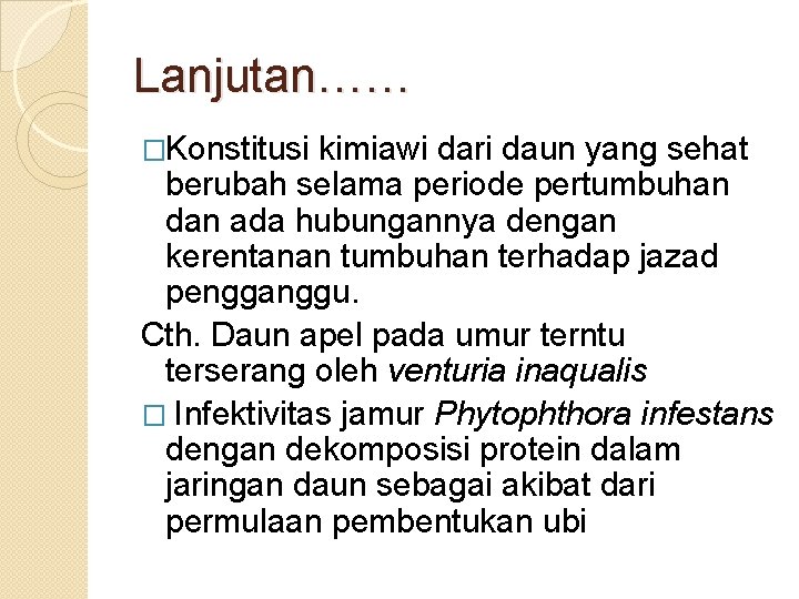 Lanjutan…… �Konstitusi kimiawi dari daun yang sehat berubah selama periode pertumbuhan dan ada hubungannya