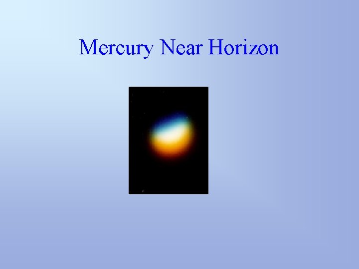 Mercury Near Horizon 