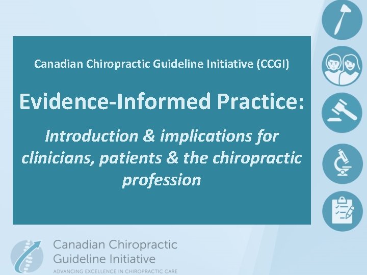 Canadian Chiropractic Guideline Initiative (CCGI) Evidence-Informed Practice: Introduction & implications for clinicians, patients &