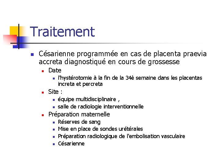 Traitement n Césarienne programmée en cas de placenta praevia accreta diagnostiqué en cours de