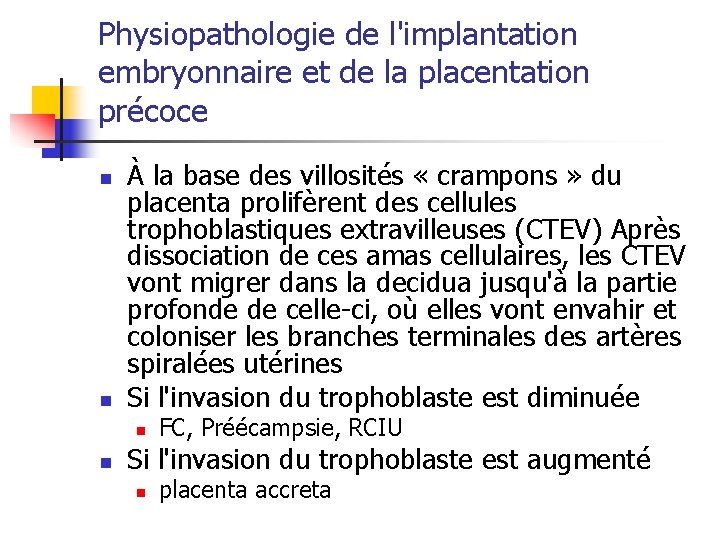 Physiopathologie de l'implantation embryonnaire et de la placentation précoce n n À la base