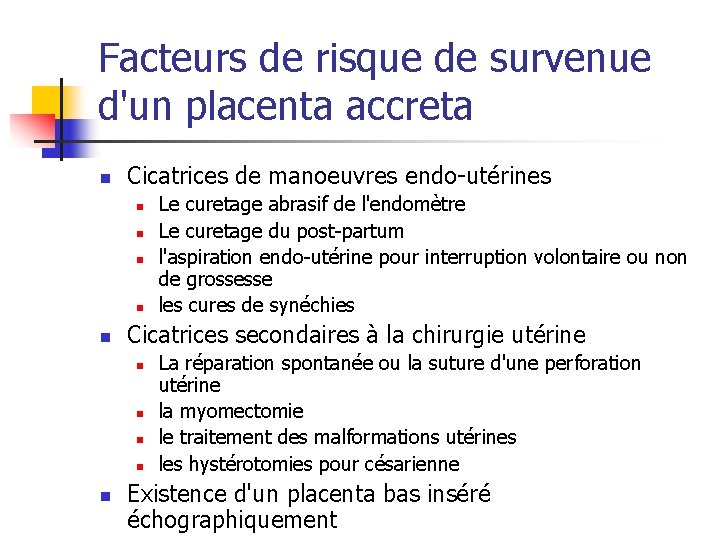 Facteurs de risque de survenue d'un placenta accreta n Cicatrices de manoeuvres endo-utérines n
