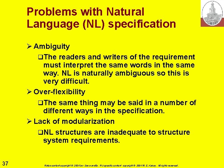 Problems with Natural Language (NL) specification Ø Ambiguity q. The readers and writers of