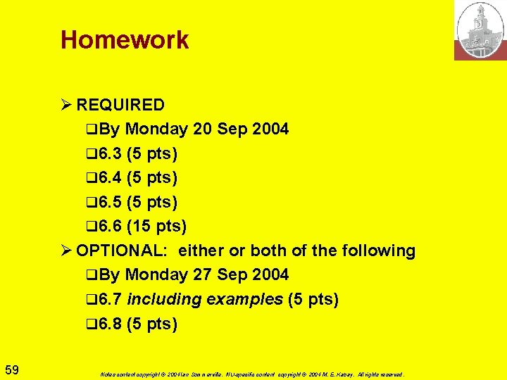 Homework Ø REQUIRED q. By Monday 20 Sep 2004 q 6. 3 (5 pts)