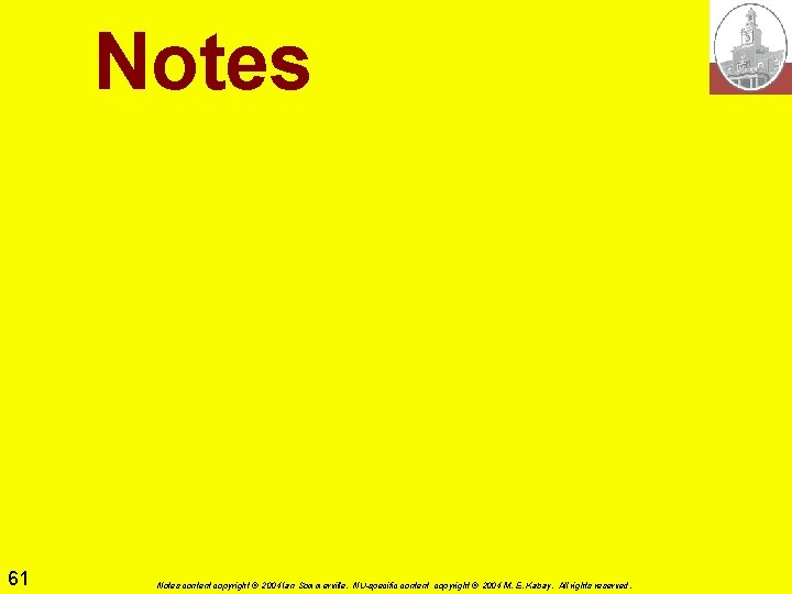 Notes 61 Notes content copyright © 2004 Ian Sommerville. NU-specific content copyright © 2004