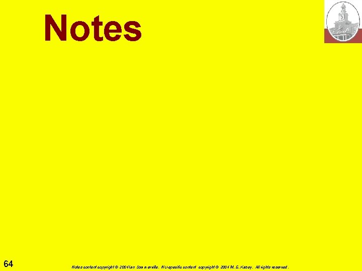 Notes 64 Notes content copyright © 2004 Ian Sommerville. NU-specific content copyright © 2004