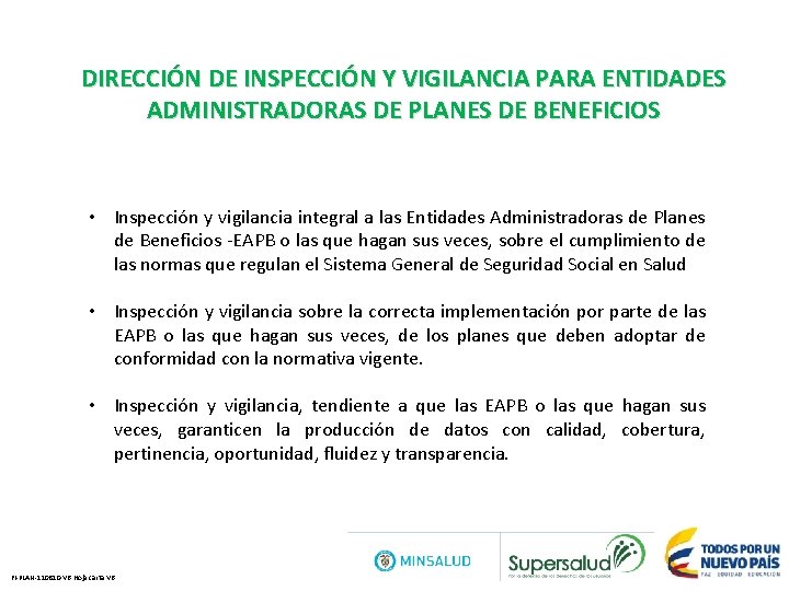 DIRECCIÓN DE INSPECCIÓN Y VIGILANCIA PARA ENTIDADES ADMINISTRADORAS DE PLANES DE BENEFICIOS • Inspección