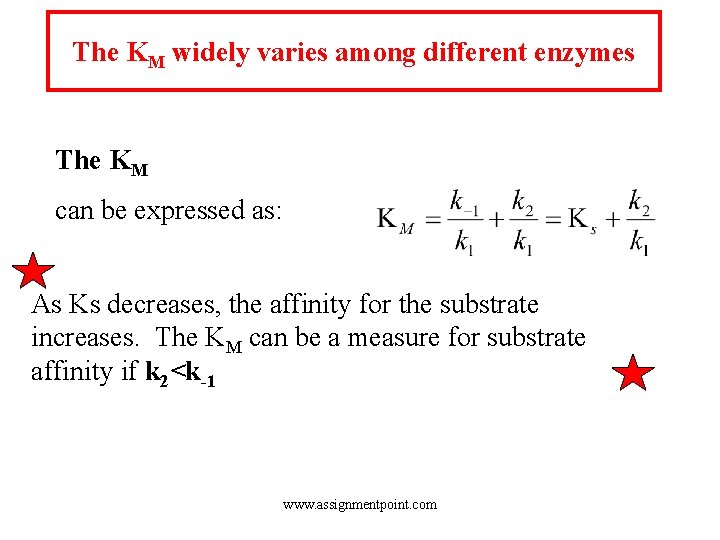 The KM widely varies among different enzymes The KM can be expressed as: As