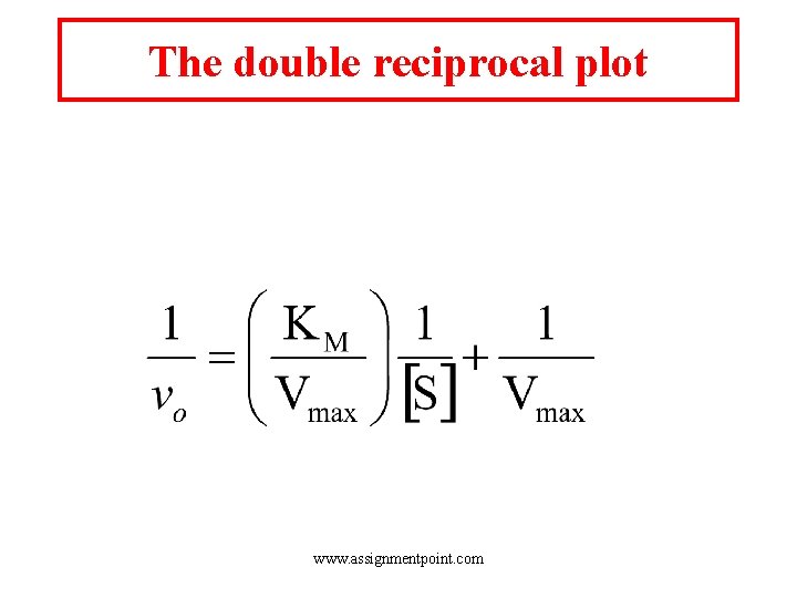 The double reciprocal plot www. assignmentpoint. com 