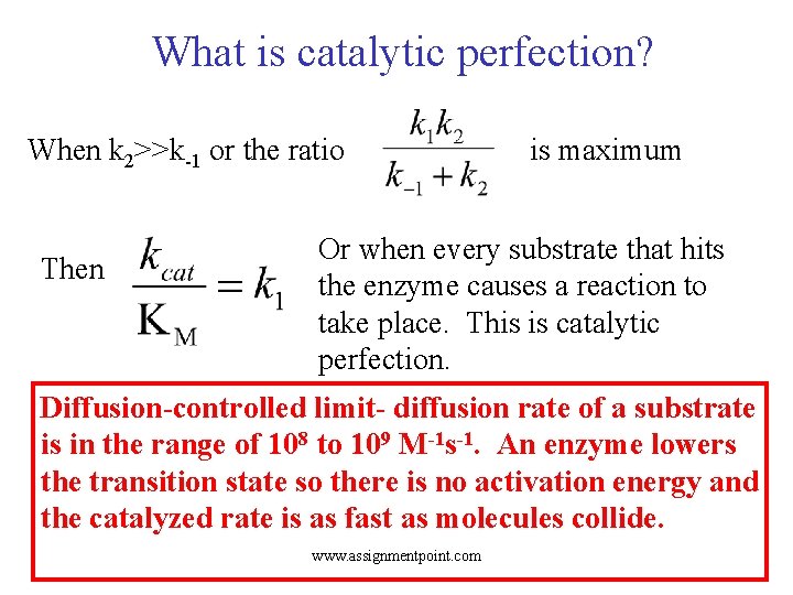 What is catalytic perfection? When k 2>>k-1 or the ratio Then is maximum Or