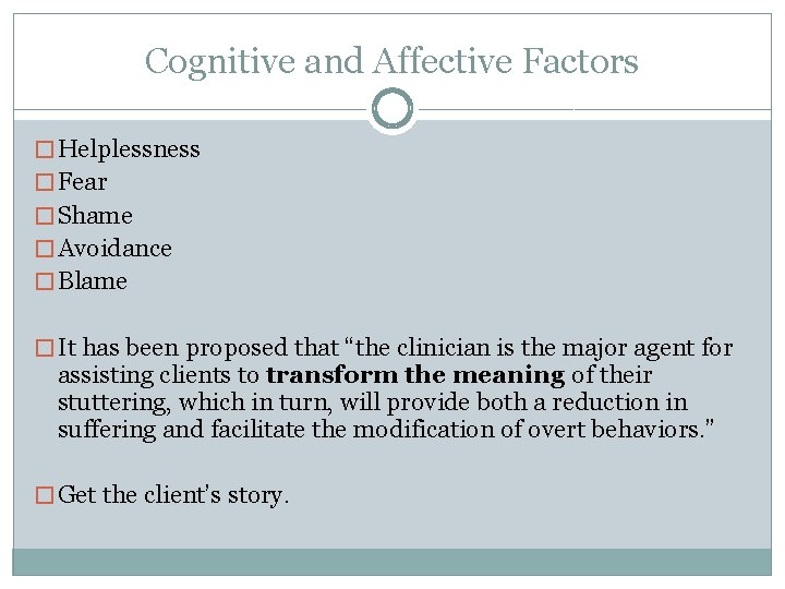 Cognitive and Affective Factors � Helplessness � Fear � Shame � Avoidance � Blame