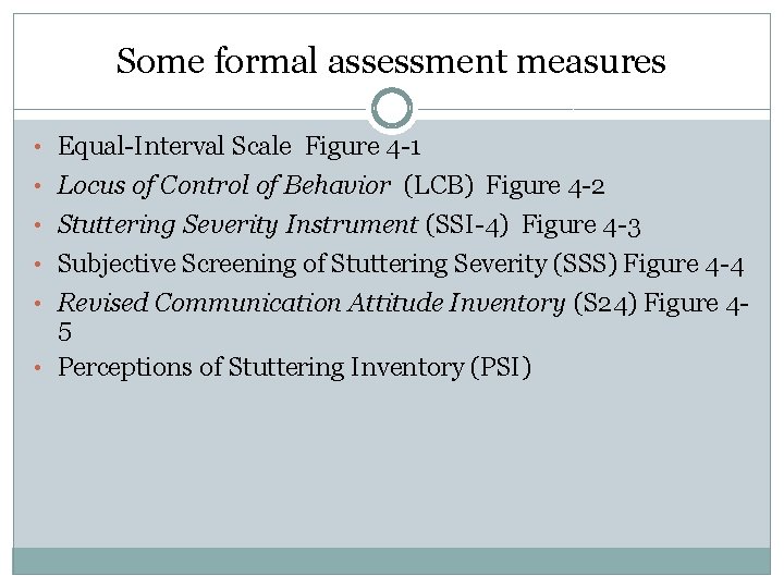Some formal assessment measures • Equal-Interval Scale Figure 4 -1 • Locus of Control Some formal assessment measures • Equal-Interval Scale Figure 4 -1 • Locus of Control