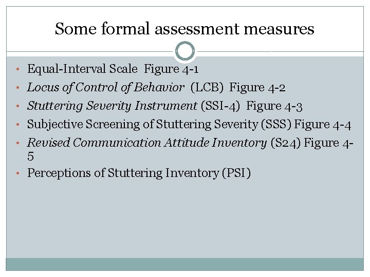 Some formal assessment measures • Equal-Interval Scale Figure 4 -1 • Locus of Control