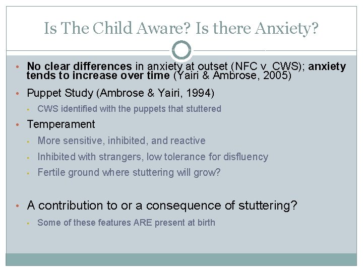 Is The Child Aware? Is there Anxiety? • No clear differences in anxiety at Is The Child Aware? Is there Anxiety? • No clear differences in anxiety at
