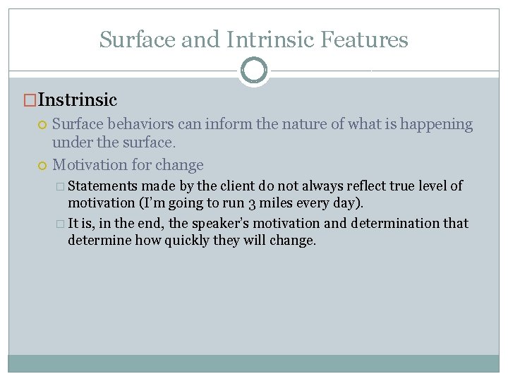 Surface and Intrinsic Features �Instrinsic Surface behaviors can inform the nature of what is Surface and Intrinsic Features �Instrinsic Surface behaviors can inform the nature of what is