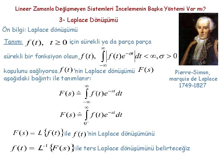 Lineer Zamanla Değişmeyen Sistemleri İncelemenin Başka Yöntemi Var mı? 3 - Laplace Dönüşümü Ön