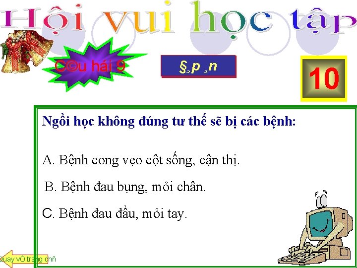 C©u hái 9 §¸p®Çu ¸n HÕt giê B¾t Ngồi học không đúng tư thế