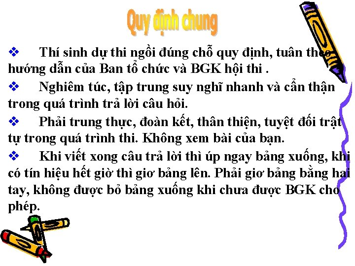 v Thí sinh dự thi ngồi đúng chỗ quy định, tuân theo hướng dẫn