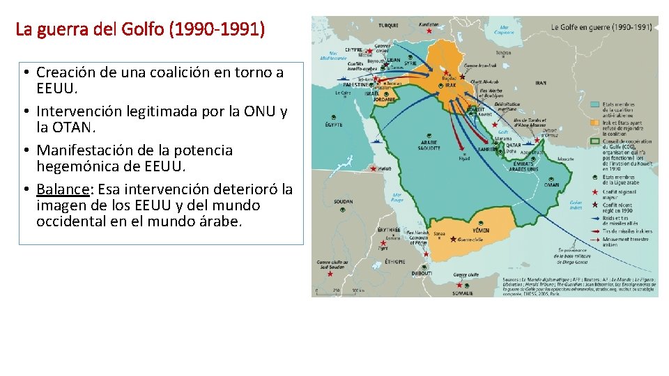 La guerra del Golfo (1990 -1991) • Creación de una coalición en torno a