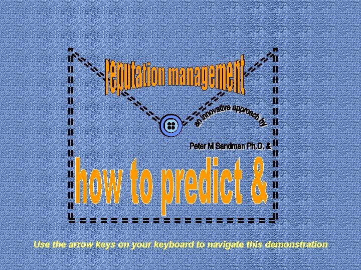 Use the arrow keys on your keyboard to navigate this demonstration 