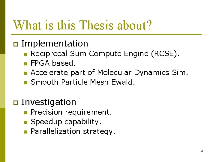 What is this Thesis about? p Implementation n n p Reciprocal Sum Compute Engine