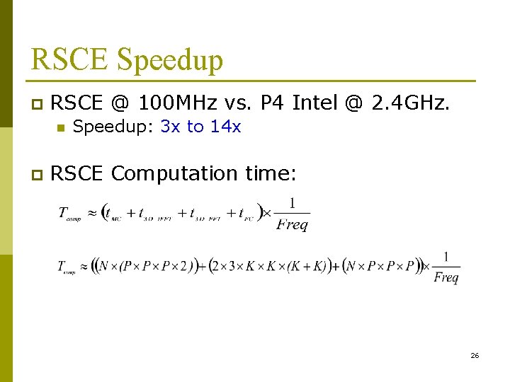 RSCE Speedup p RSCE @ 100 MHz vs. P 4 Intel @ 2. 4