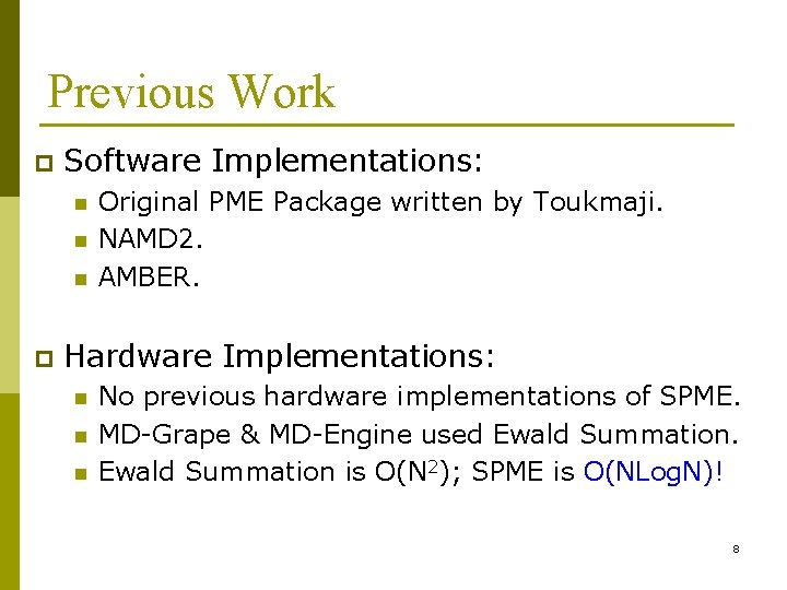 Previous Work p Software Implementations: n n n p Original PME Package written by