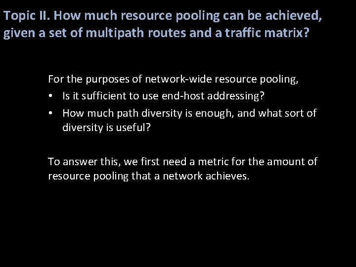 Topic II. How much resource pooling can be achieved, given a set of multipath