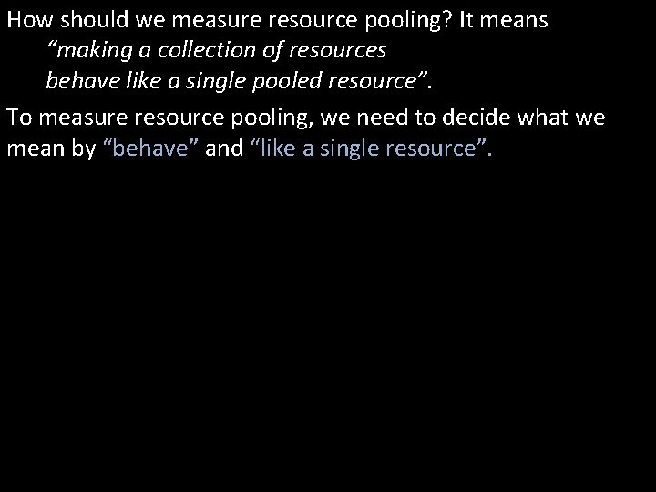 How should we measure resource pooling? It means “making a collection of resources behave