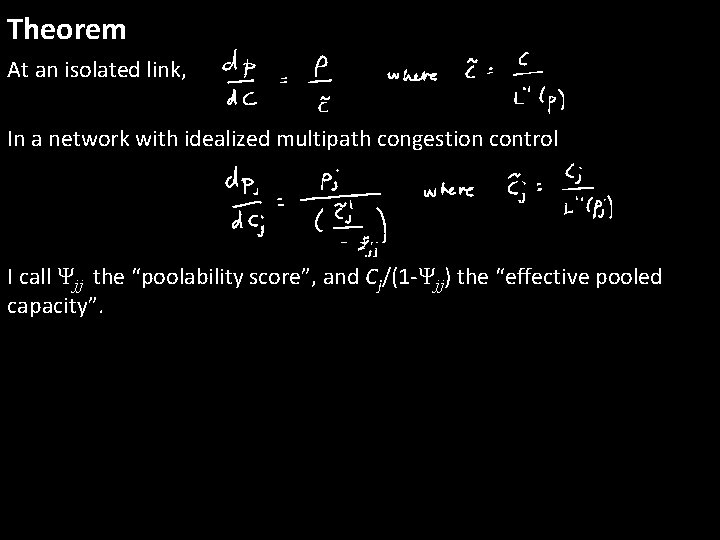 Theorem At an isolated link, In a network with idealized multipath congestion control I