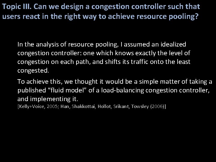 Topic III. Can we design a congestion controller such that users react in the