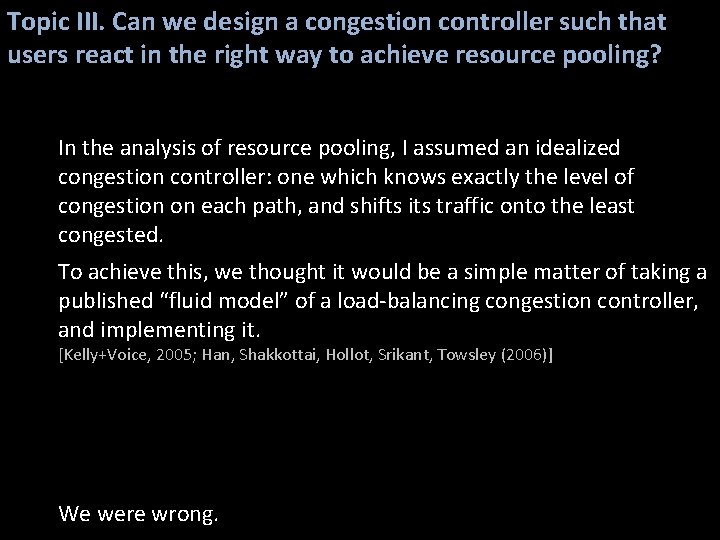 Topic III. Can we design a congestion controller such that users react in the