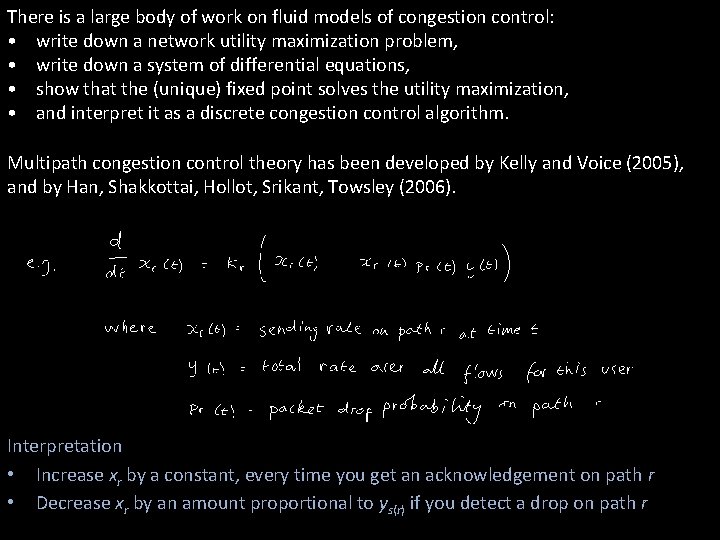 There is a large body of work on fluid models of congestion control: •