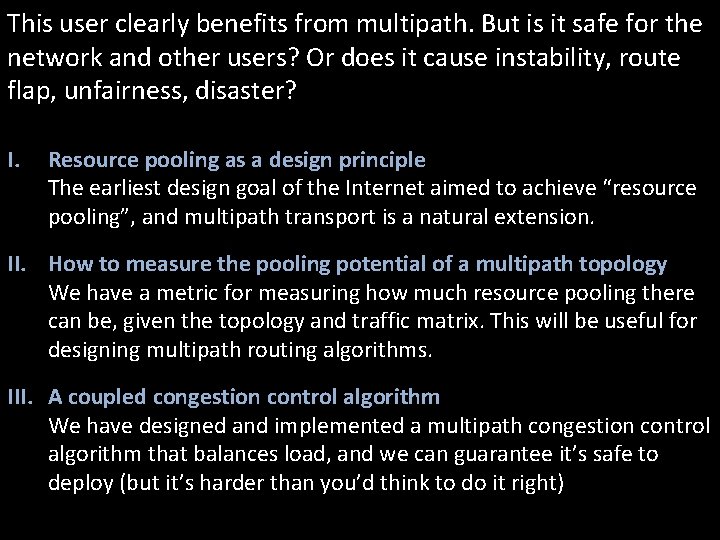 This user clearly benefits from multipath. But is it safe for the network and