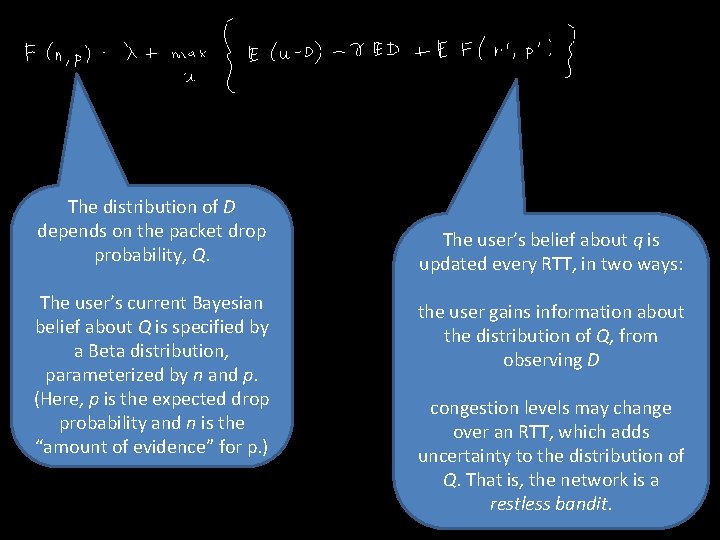 The distribution of D depends on the packet drop probability, Q. The user’s current