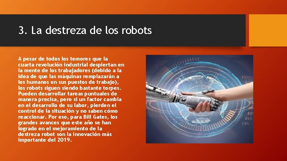 3. La destreza de los robots A pesar de todos los temores que la 3. La destreza de los robots A pesar de todos los temores que la