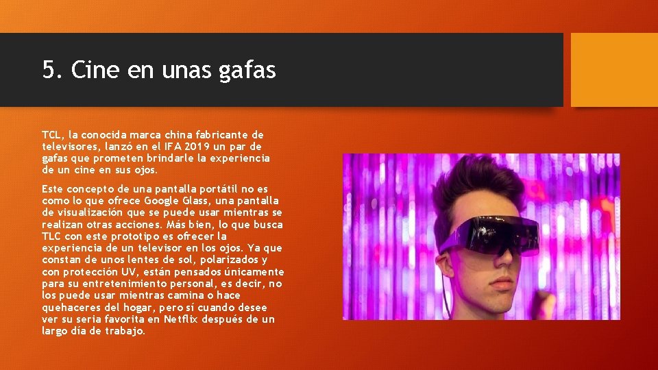 5. Cine en unas gafas TCL, la conocida marca china fabricante de televisores, lanzó 5. Cine en unas gafas TCL, la conocida marca china fabricante de televisores, lanzó