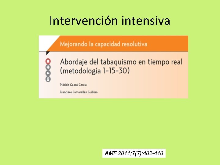 Intervención intensiva AMF 2011; 7(7): 402 -410 