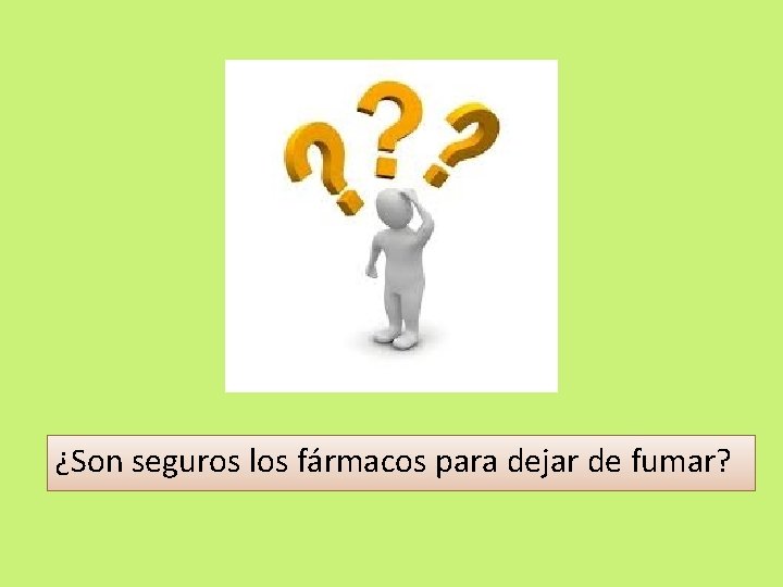 ¿Son seguros los fármacos para dejar de fumar? 