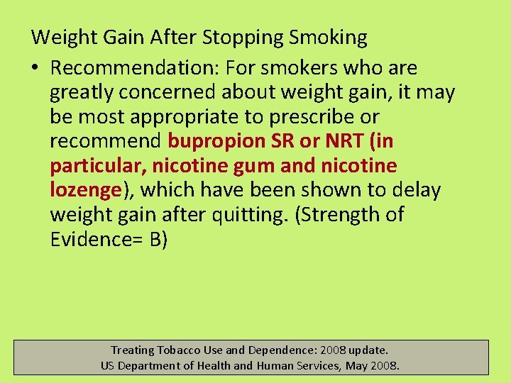 Weight Gain After Stopping Smoking • Recommendation: For smokers who are greatly concerned about