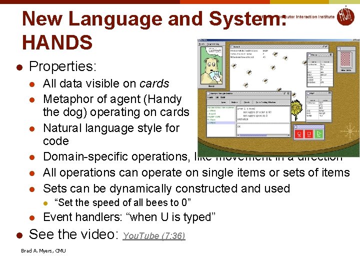 New Language and System: HANDS l Properties: l l l All data visible on