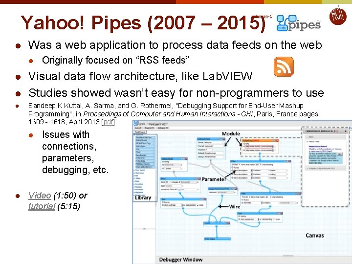 Yahoo! Pipes (2007 – 2015) l Was a web application to process data feeds