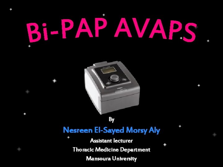 By Nesreen El-Sayed Morsy Aly Assistant lecturer Thoracic Medicine Department Mansoura University 